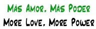 Más Amor, Más Poder | More Love, More Power