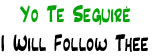 Yo Te Seguiré | I Will Follow Thee