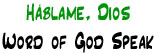 Háblame, Dios | Word of God Speak