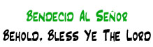 Bendecid al Señor | Behold, Bless Ye the Lord