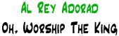 Al Rey Adorad | Oh, Worship the King