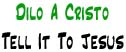 Dilo a Cristo | Tell It to Jesus
