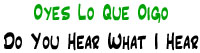 ¿Oyes Lo Que Oigo? | Do You Hear What I Hear?