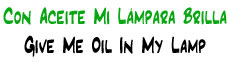 Con Aceite Mi Lámpara Brilla | Give Me Oil in My Lamp