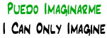Puedo Imaginarme | I Can Only Imagine